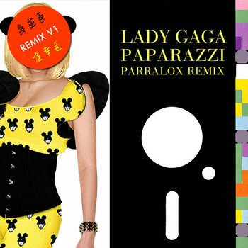 Lady Gaga - Paparazzi (Parralox Remix V1)