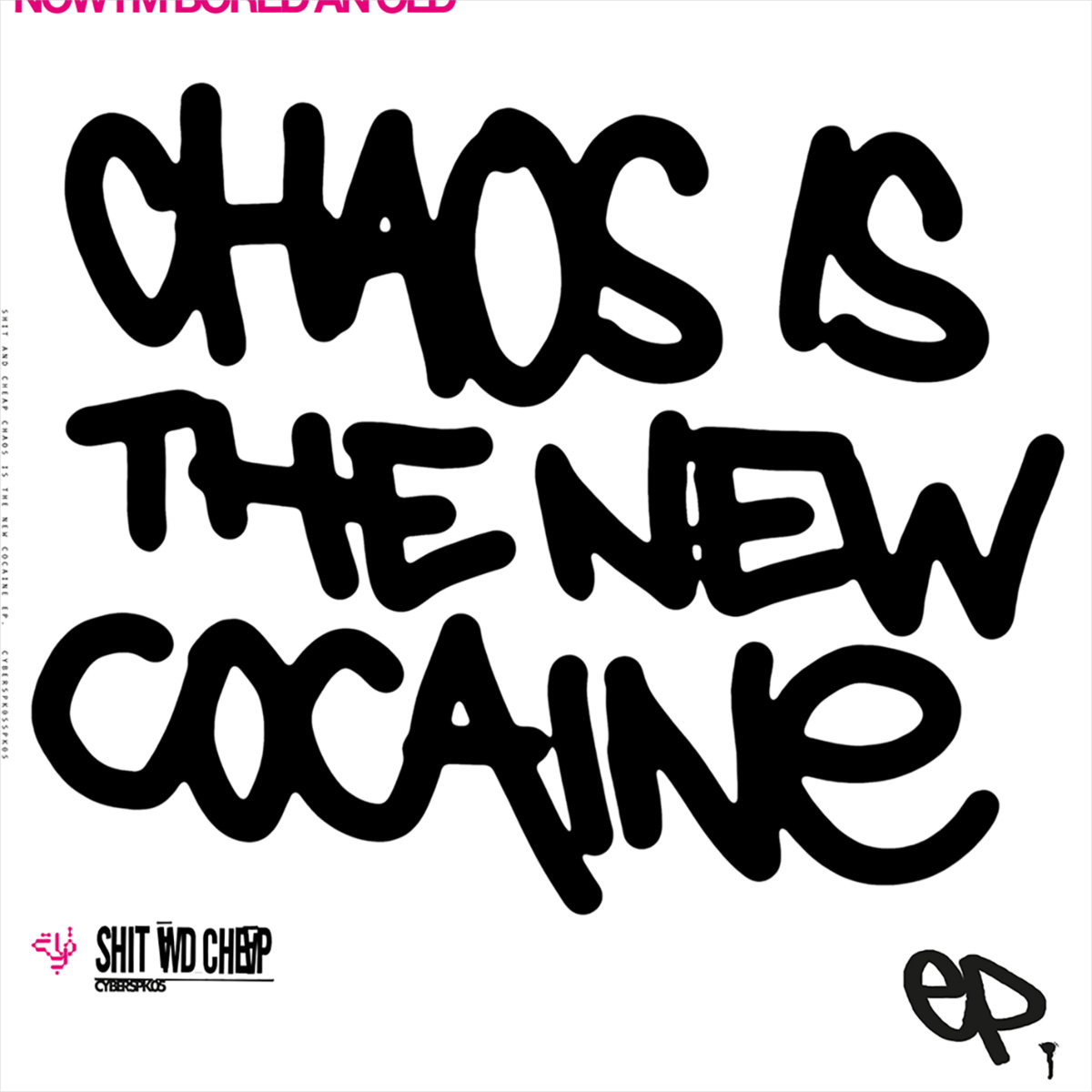Chaos Is The New Cocaine | Shit & Cheap | Cyberspeak Music