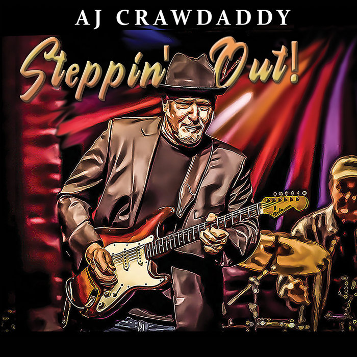 Steppin' Out! AJ Crawdaddy Band