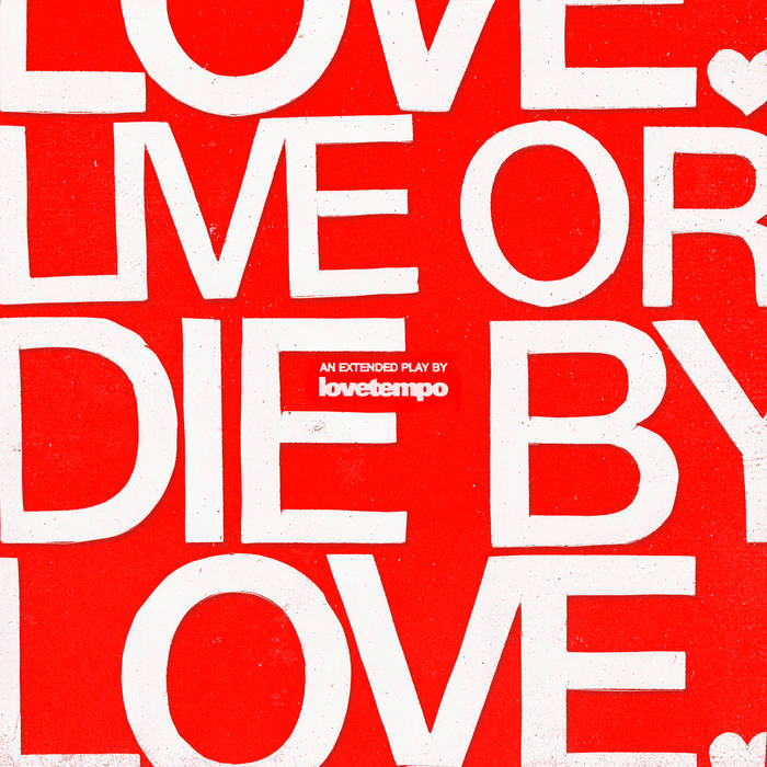 Live Or Die By Love | lovetempo