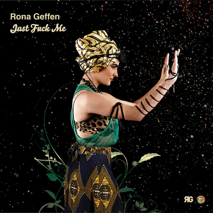 Just Fuck Me | RONA GEFFEN