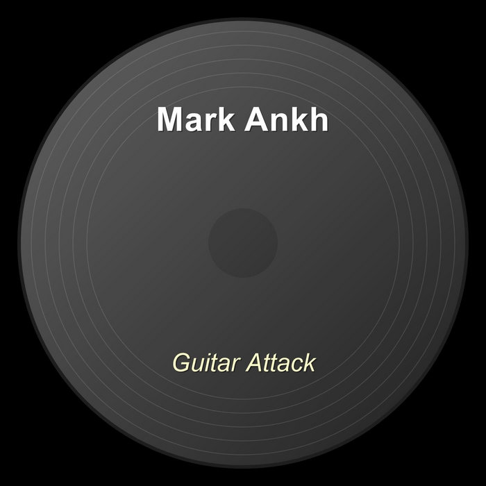 Guitar Attack | Mark Ankh
