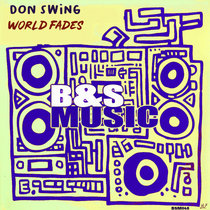 Don Swing — World Fades (Original Mix)
