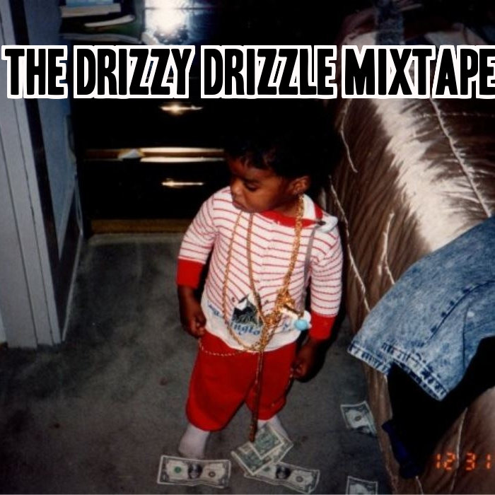 The Drizzy Drizzle Mixtape | Milu