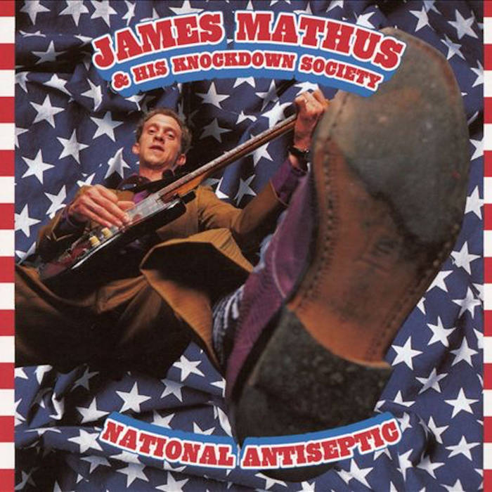 National Antiseptic | James Mathus & His Knockdown Society | Jimbo