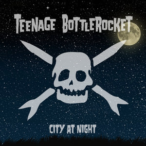 Teenage Bottlerocket — City at Night