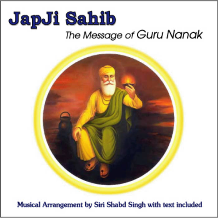 JapJi Sahib The Message of Guru Nanak | Siri Shabad Singh