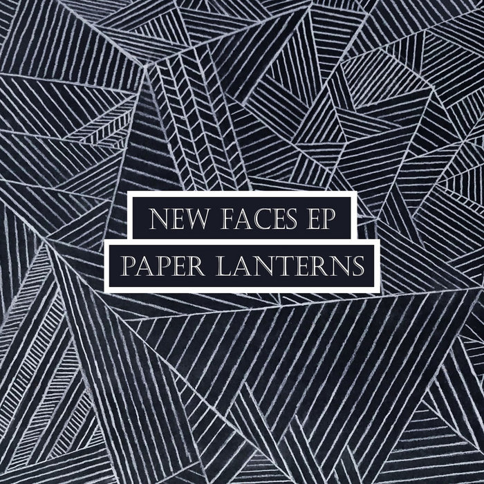 New Faces EP | Paper Lanterns