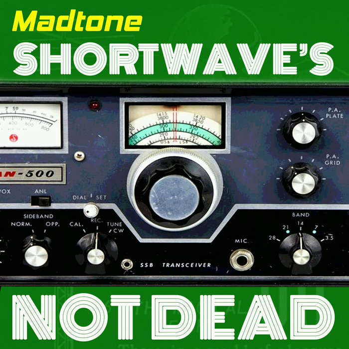 Shortwave's not dead Madtone