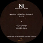 [PNH045] Never Alone In A Dark Room, Cei La Va EP