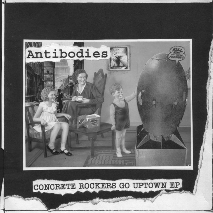 Concrete Rockers Go Uptown EP | Antibodies | A World We Never Made