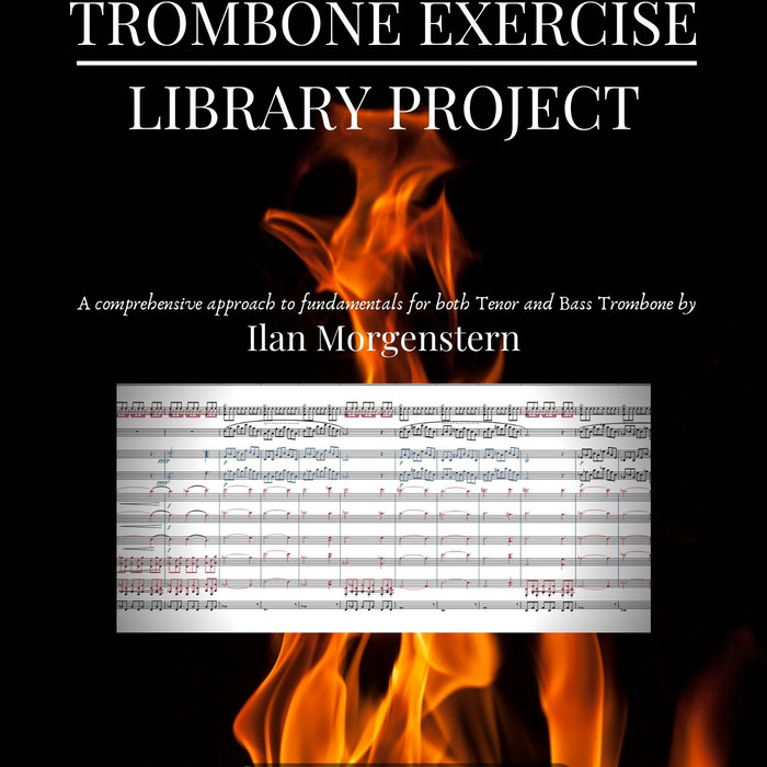 Trombone Exercise Library Project (aka TELP) Ilan