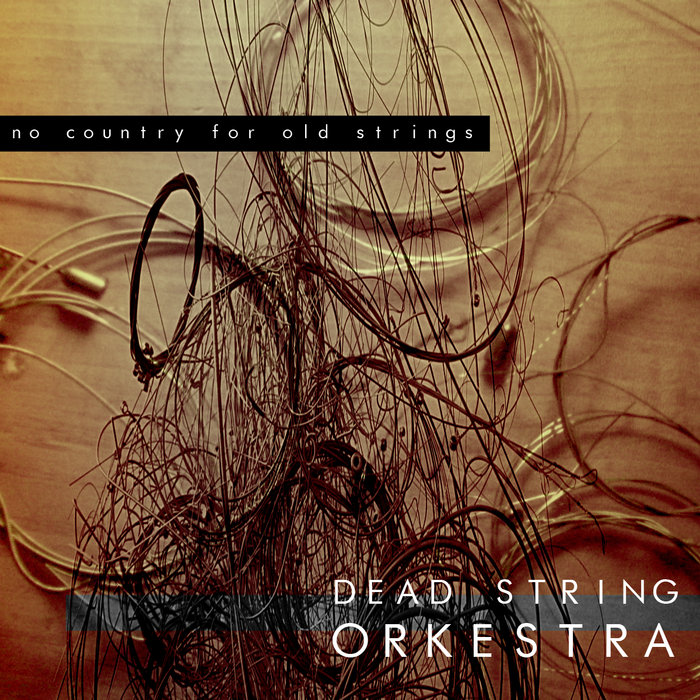 no country for old strings | Dead String Orkestra