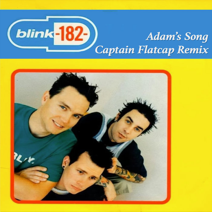 Blink-182 - Adam's Song (Captain Flatcap Remix) | Captain Flatcap
