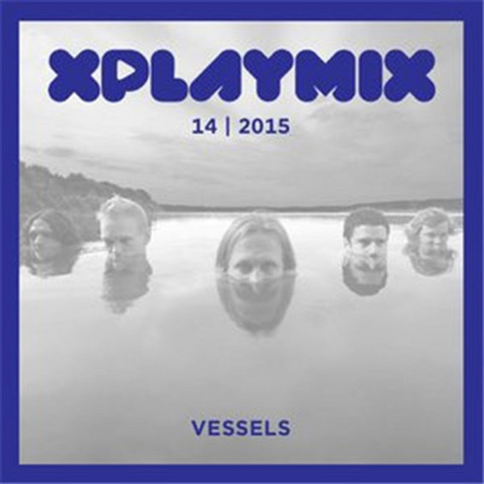 XPLAYMIX 14 2015 | Vessels