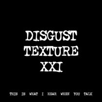 DISGUST TEXTURE XXI [TF00898] cover art