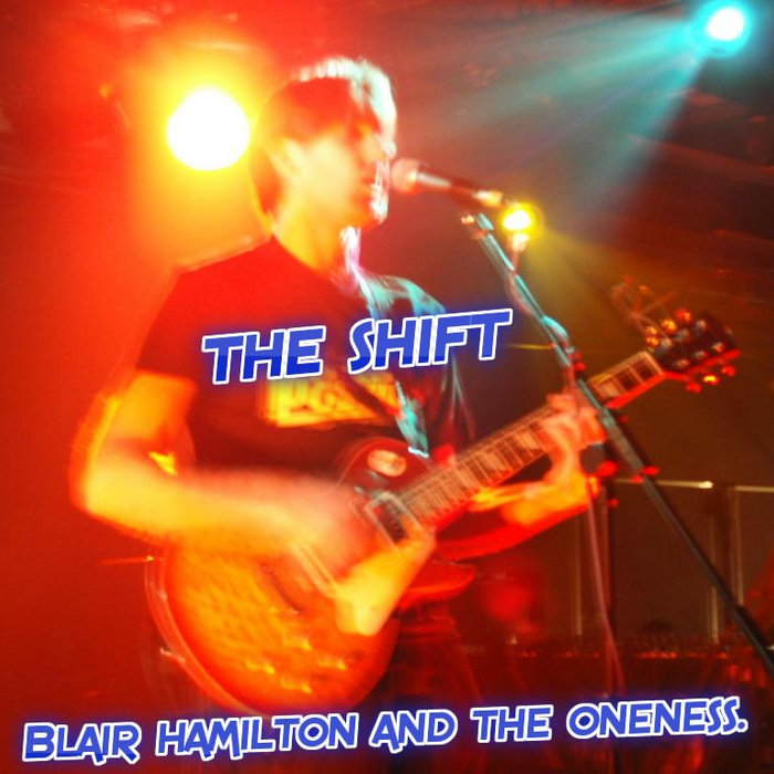 The shift Blair Hamilton and the Oneness