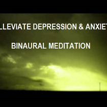 Alleviate Depression and Anxiety Binaural Meditation cover art