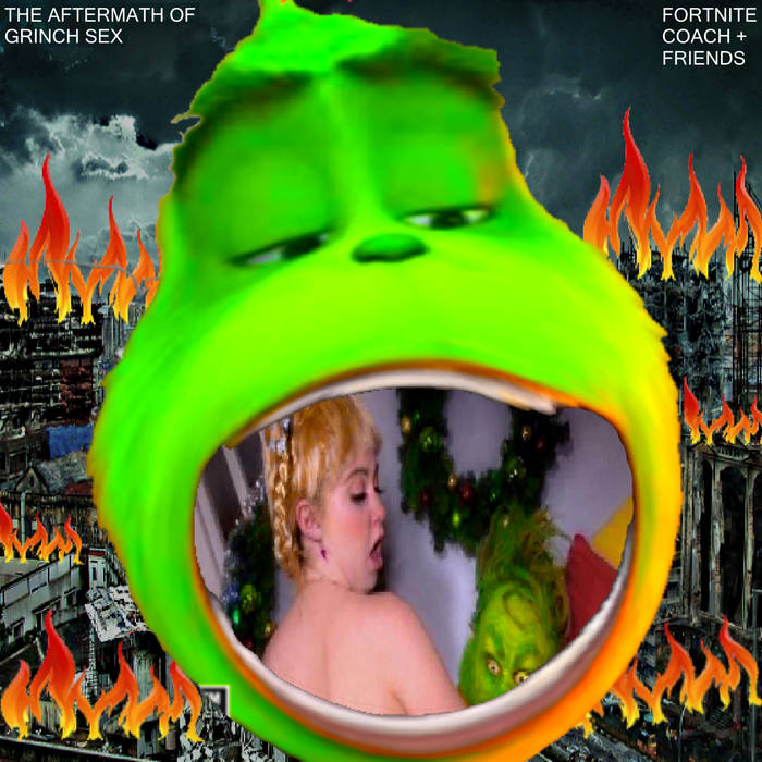 The Aftermath of Grinch Sex | Fortnite Coach and Friends | ABSOLUTE TRASH MEDIA The Aftermath of Grinch Sex | Fortnite Coach and Friends | ABSOLUTE TRASH MEDIA