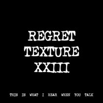 REGRET TEXTURE XXIII [TF00815] cover art