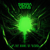 SIERRA VEINS — In The Name Of Blood