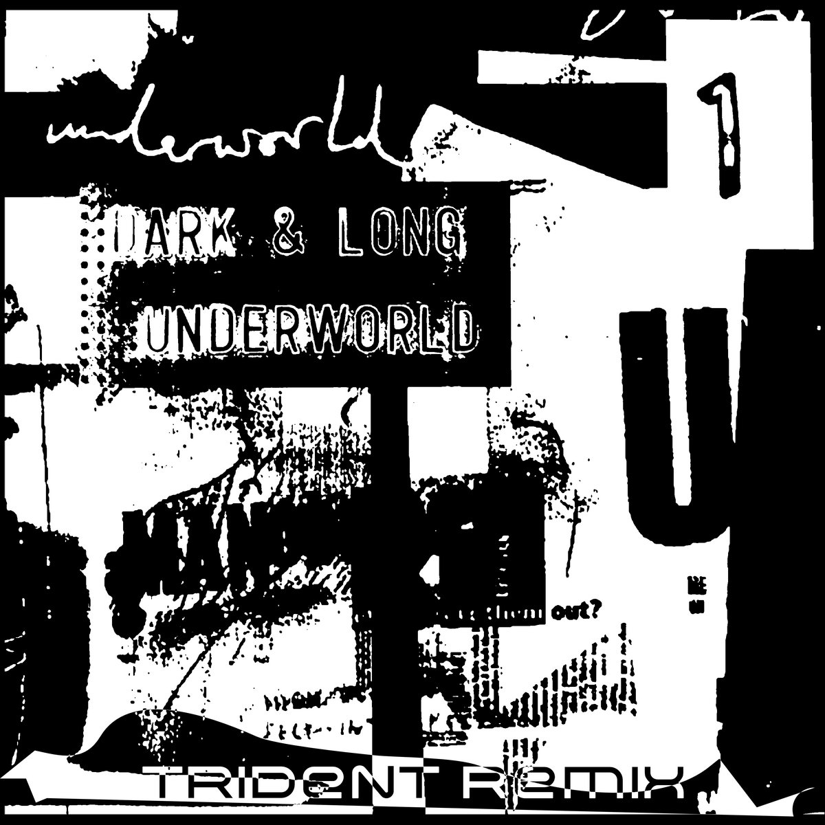 Underworld - Dark & Long (Dark Train)(Trident Remix) | Underworld