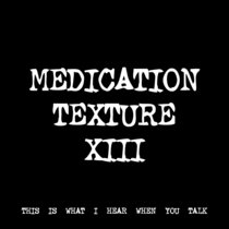 MEDICATION TEXTURE XIII [TF00290] [FREE] cover art