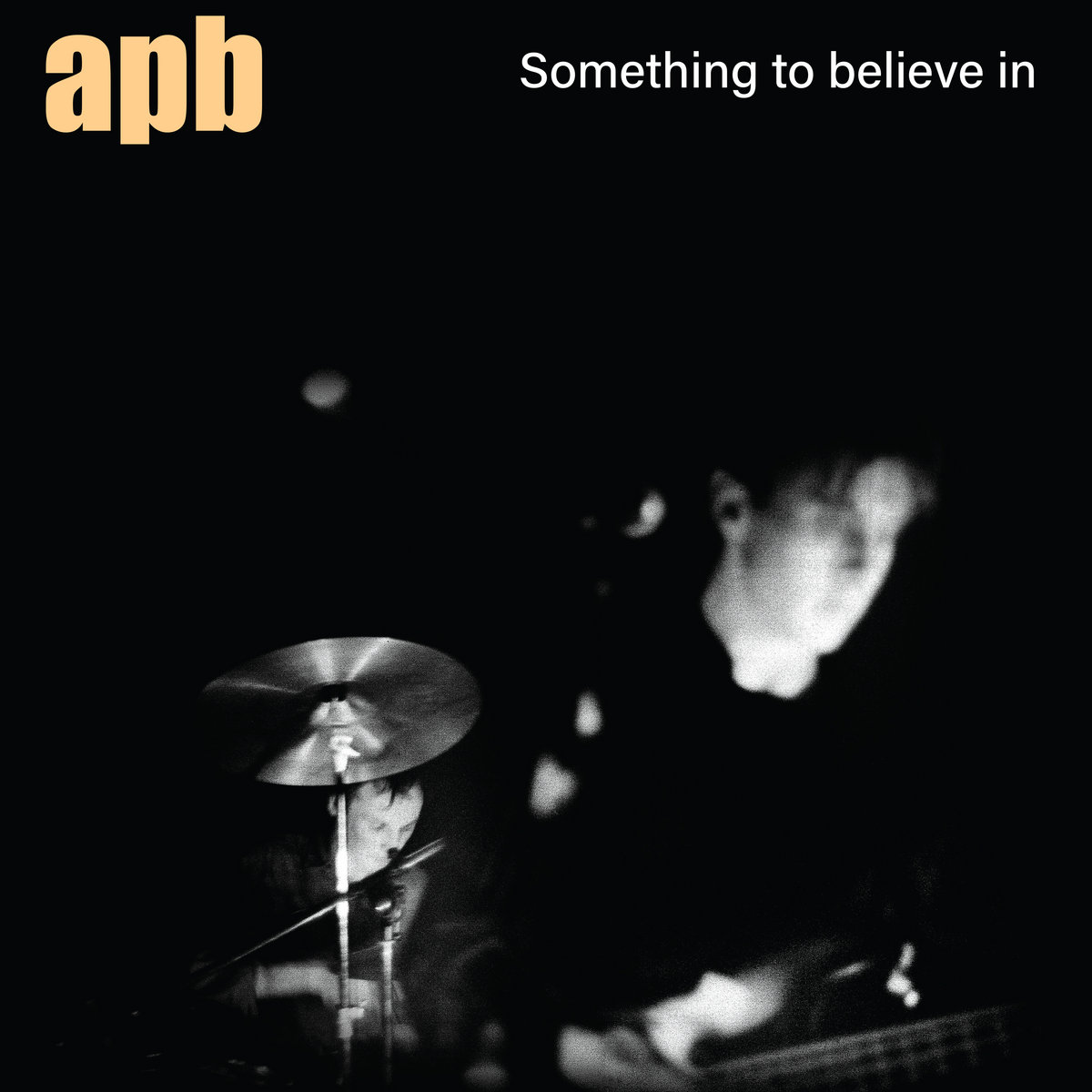 Something To Believe In | APB