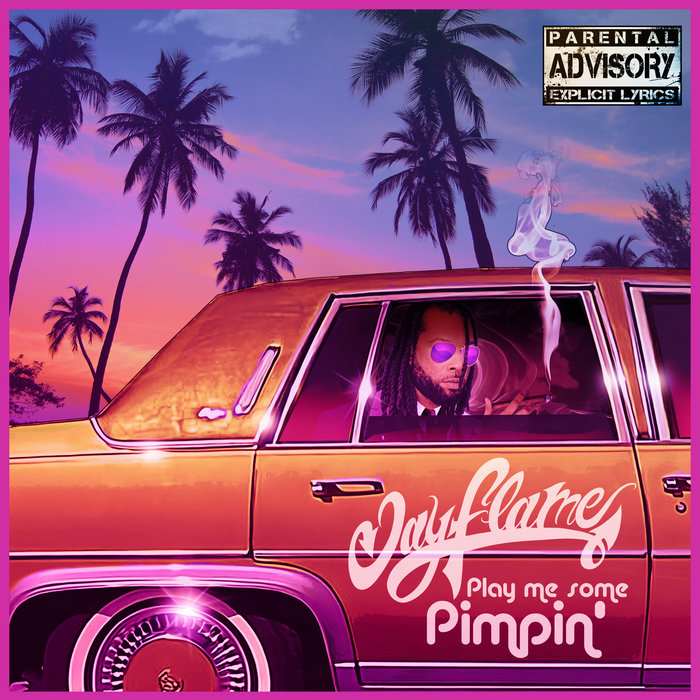 Play Me Some Pimpin' | Jay Flame