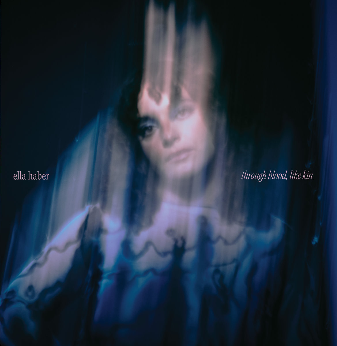 through blood, like kin Ella Haber