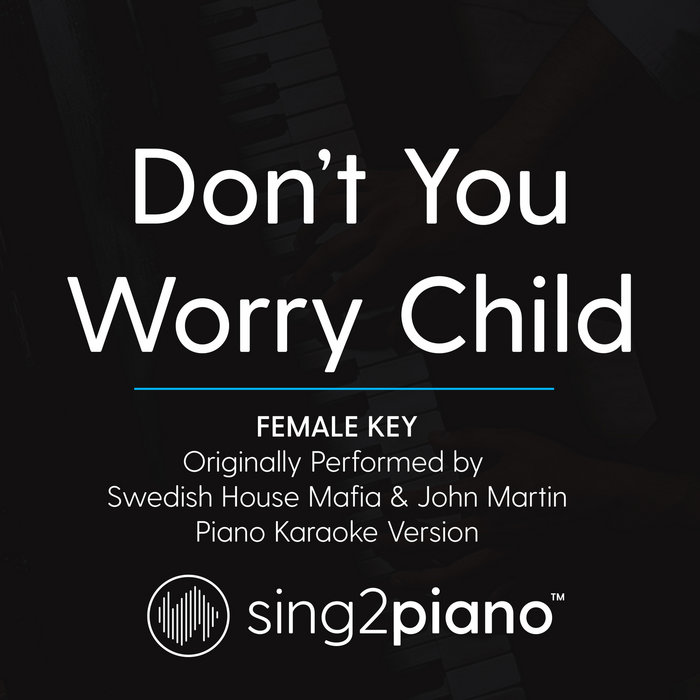 Don T You Worry Child Karaoke
