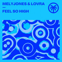 MelyJones & LOVRA — Feel So High