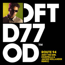 Route 94, GUDFELLA, Jackie Hollander — 4Get The Girl (GUDFELLA & Jackie Hollander Extended Remix)