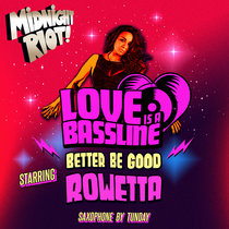 Love Is A Bassline starring Rowetta - Better Be Good cover art