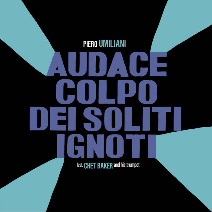 AUDACE COLPO DEI SOLITI IGNOTI | PIERO UMILIANI | Four Flies Records