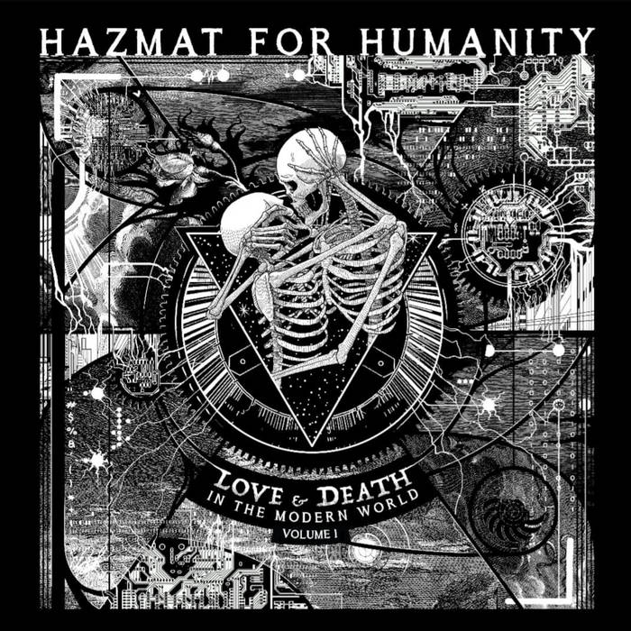 Love and Death in the Modern World - Vol. 1 | Hazmat For Humanity