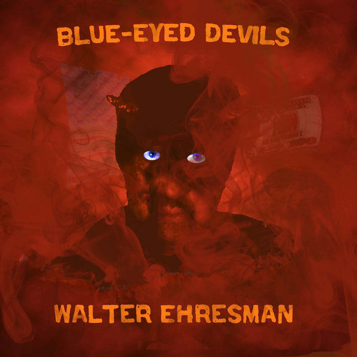 BlueEyed Devils Walter Ehresman