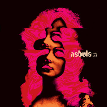 NEBULA - Holy Shit REPRESS | HEAVY PSYCH SOUNDS Records