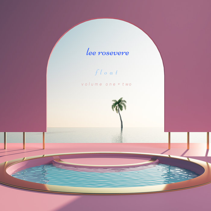 Float - volume 1 and 2 | Lee Rosevere