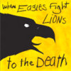 When Eagles Fight Lions to the Death Cover Art