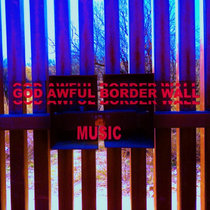 God Awful Border Wall Music cover art
