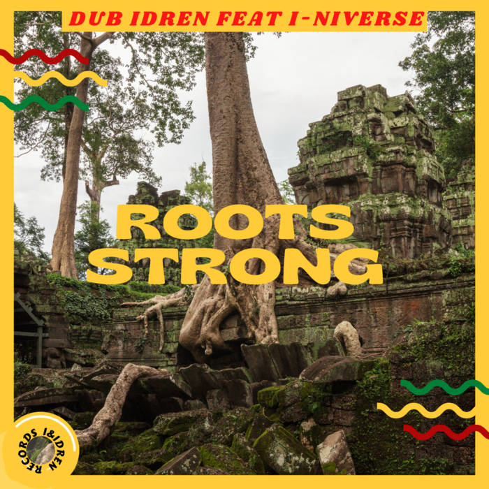 Roots Strong | Dub Idren meets I-niverse | Dubophonic Records