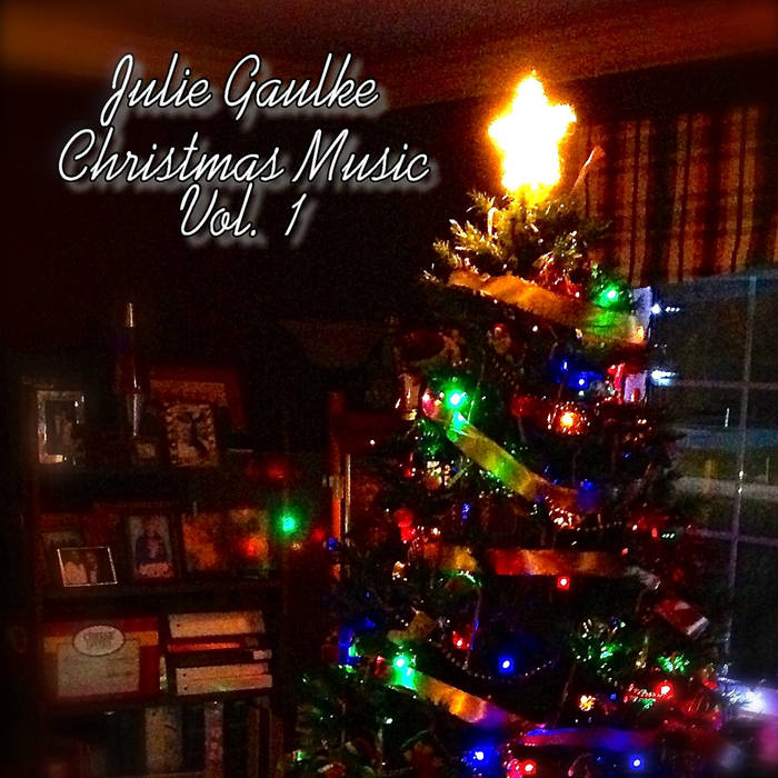 Christmas Music Vol. 1 Julie Gaulke Music