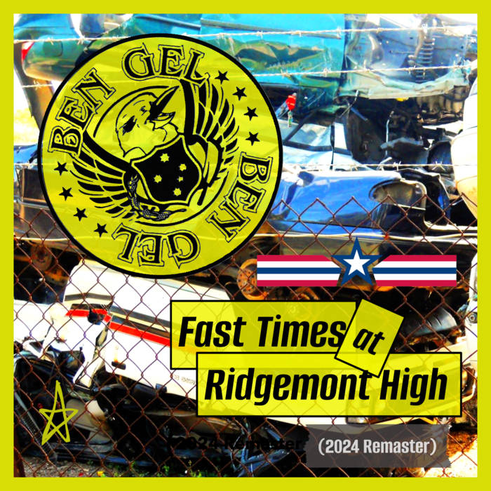 BEN GEL - Fast Times at Ridgemont High (2024 Remaster) - 4 lanes of straight-up, pedal to the metal, no bullshit rock
