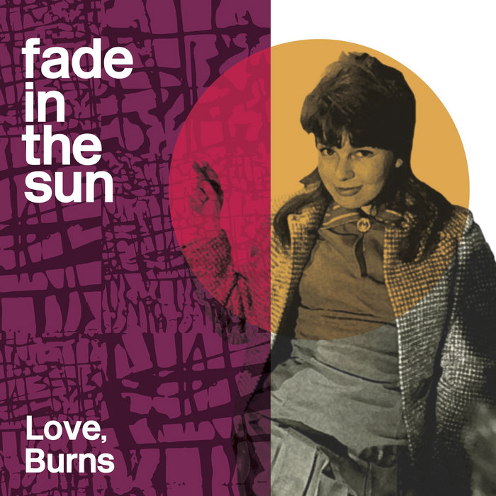 Fade in the Sun EP Love, Burns
