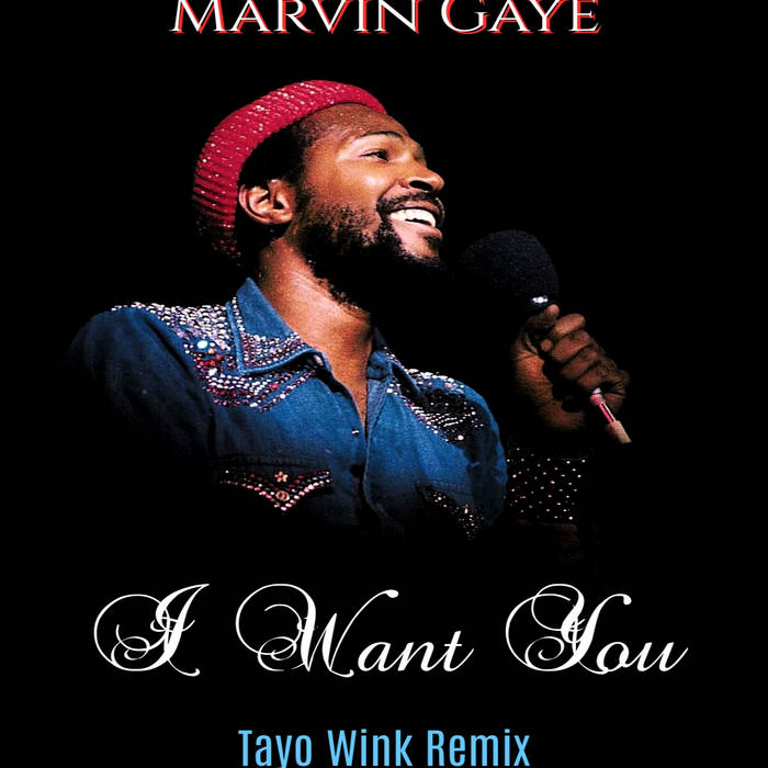 Marvin Gaye - I Want You (Tayo Wink Remix) | Tayo Wink