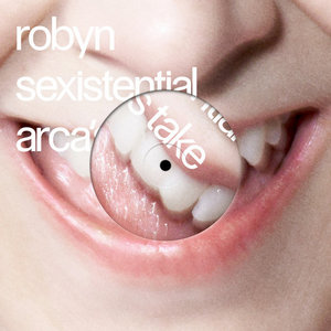 Sexistential (Arca’s Take)Robyn & Arca cover