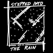 ++ Stepped Into The Rain -- cover art