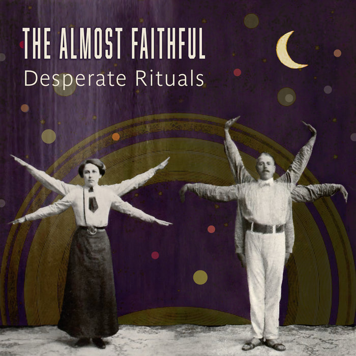 Desperate Rituals The Almost Faithful