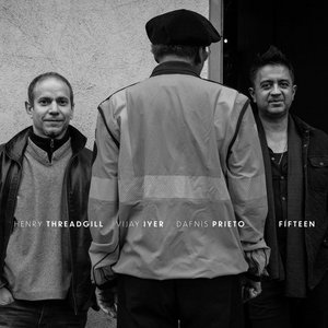 FifteenHenry Threadgill, Vijay Iyer, Dafnis Prieto cover
